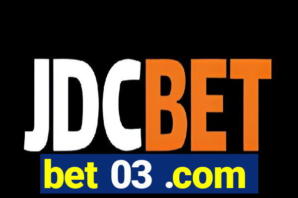 bet 03 .com